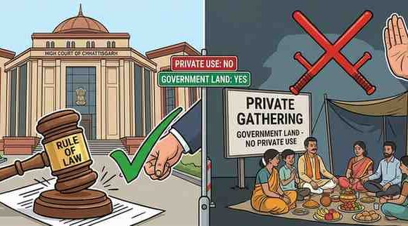 Chhattisgarh High Court Rules Against Private Religious Gatherings on Government Land What It Means for Religious Freedom
